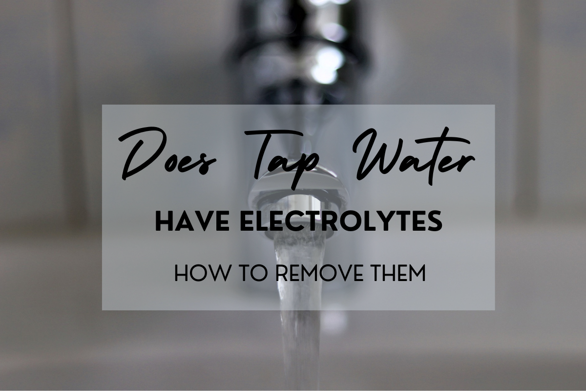 Does tap water have electrolytes How to remove them Frizzlife