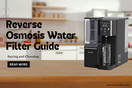 Reverse Osmosis Water Filter Guide - Buying and Choosing