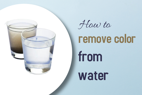 How To Remove Color From Water