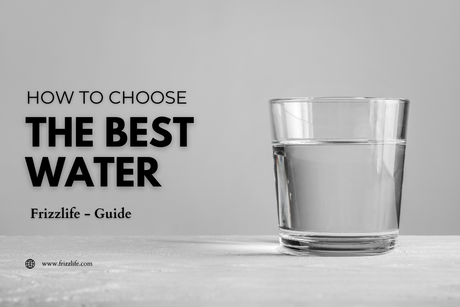 How to Choose the Best Water
