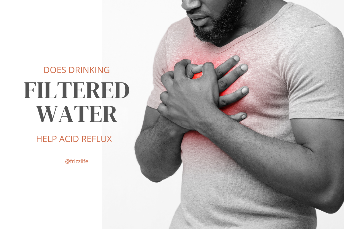 Does Drinking Filtered Water Help Acid Reflux