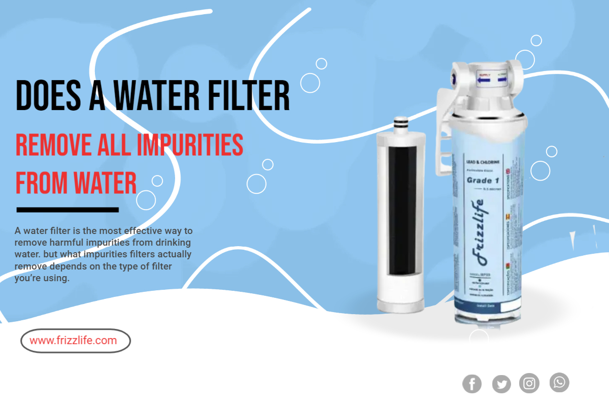 Does a water filter remove all impurities from water?