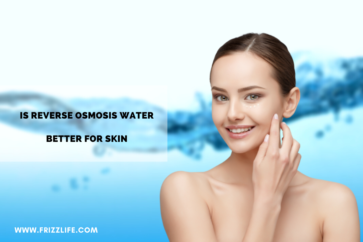 Is reverse osmosis water better for skin