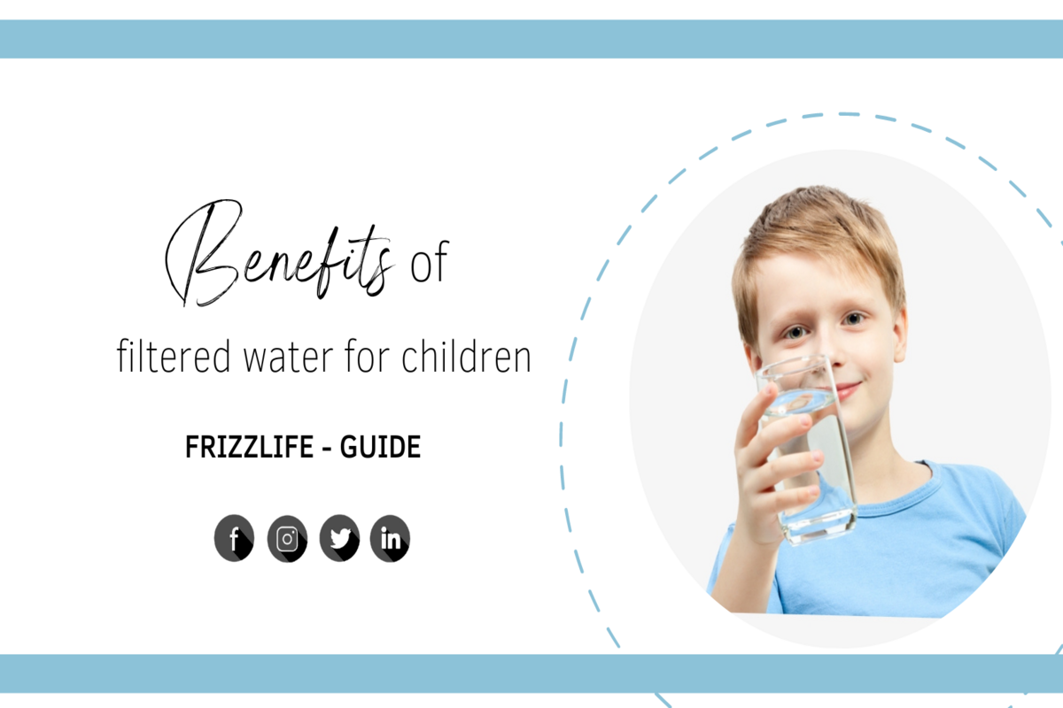 Benefits of filtered water for children