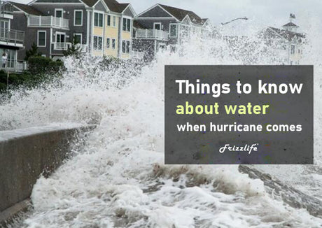 Things to know about water when hurricane comes